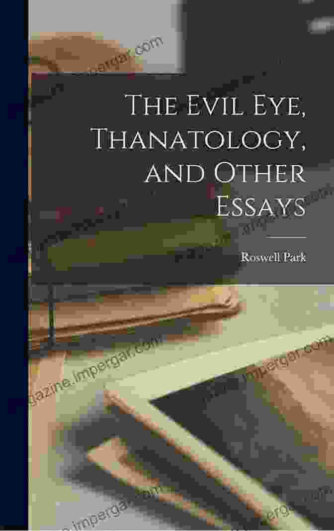 AThanatology Essay The Evil Eye Thanatology And Other Essays