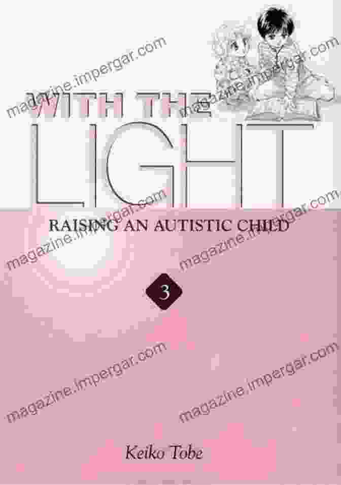 Book Cover For Raising An Autistic Child With The Light With The Light Vol 3: Raising An Autistic Child (With The Light )