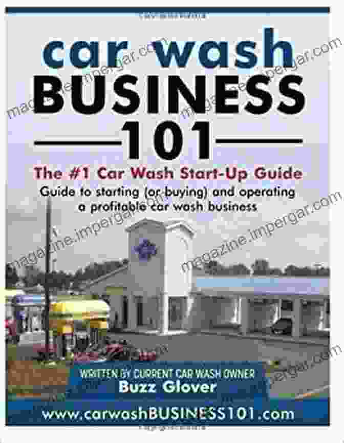 Car Wash Start Up Guide Book Cover With Cars Getting Washed In The Background Car Wash Business 101: The #1 Car Wash Start Up Guide