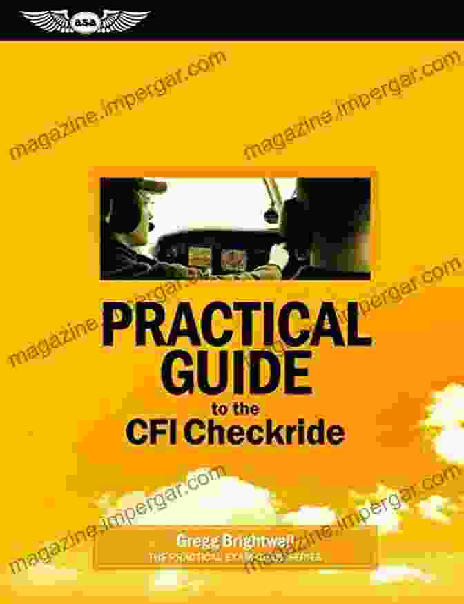 CFI Checkride Practical Exam Guide Book Practical Guide To The CFI Checkride (Practical Exam Guide Series)