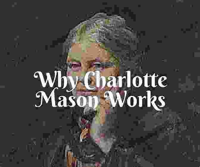 Charlotte Mason, A Visionary Educational Reformer In Vital Harmony: Charlotte Mason And The Natural Laws Of Education