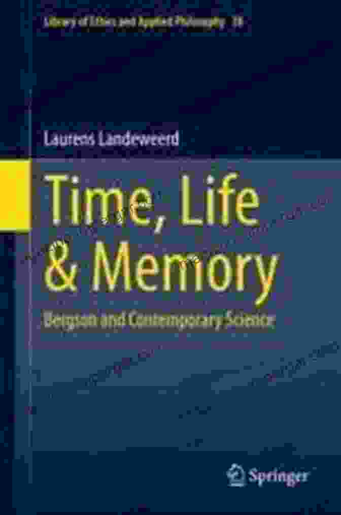 Cover Of The Book 'Bergson And The Time Of Life' Philosophy And The Adventure Of The Virtual: Bergson And The Time Of Life