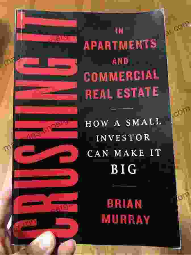 Crushing It In Apartments And Commercial Real Estate By Brian Burke SUMMARY OF CRUSHING IT IN APARTMENTS AND COMMERCIAL REAL ESTATE: How A Small Investor Can Make It Big An Innovative Approach Of Reading Faster