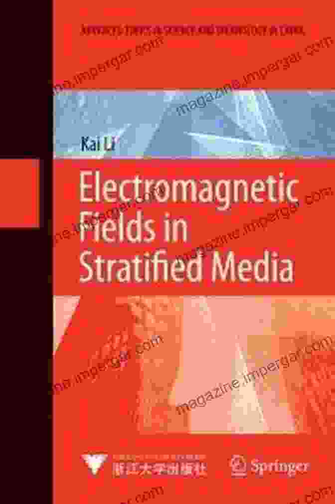 Electromagnetic Fields In Stratified Media Book Cover Electromagnetic Fields In Stratified Media (Advanced Topics In Science And Technology In China)