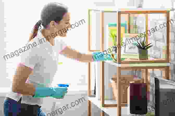 Image Of A Person Cleaning And Tidying Up Their Organized Space Organize Create Discipline: An A To Z Guide To An Organized Existence