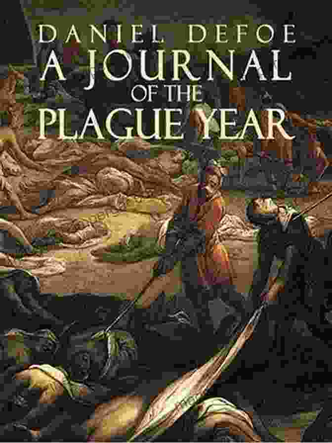 Journal Of The Plague Year Annotated Edition: A Haunting Chronicle Of The Great Plague Of London A Journal Of The Plague Year: Annotated Edition