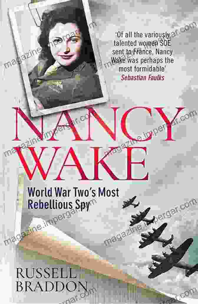 Nancy Wake, A Courageous Spy Who Became Known As The In Disguise History S Famous Female Spies