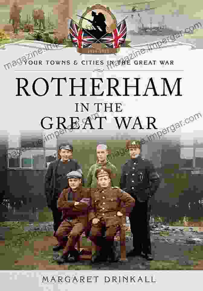 Rotherham In The Great War: Your Towns Cities In The Great War Book Cover Rotherham In The Great War (Your Towns Cities In The Great War)