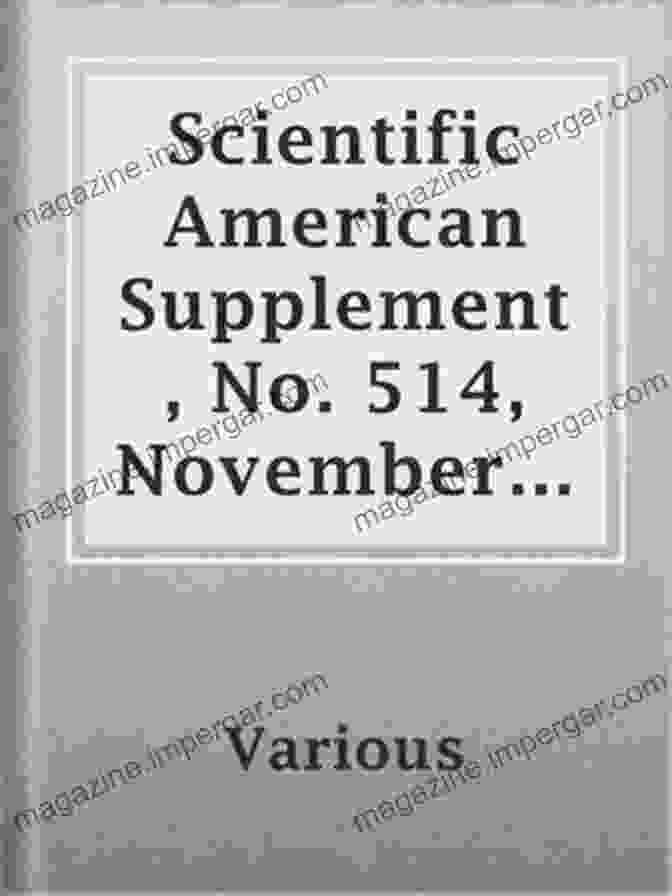 Scientific American Supplement No. 514 Scientific American Supplement No 514 November 7 1885