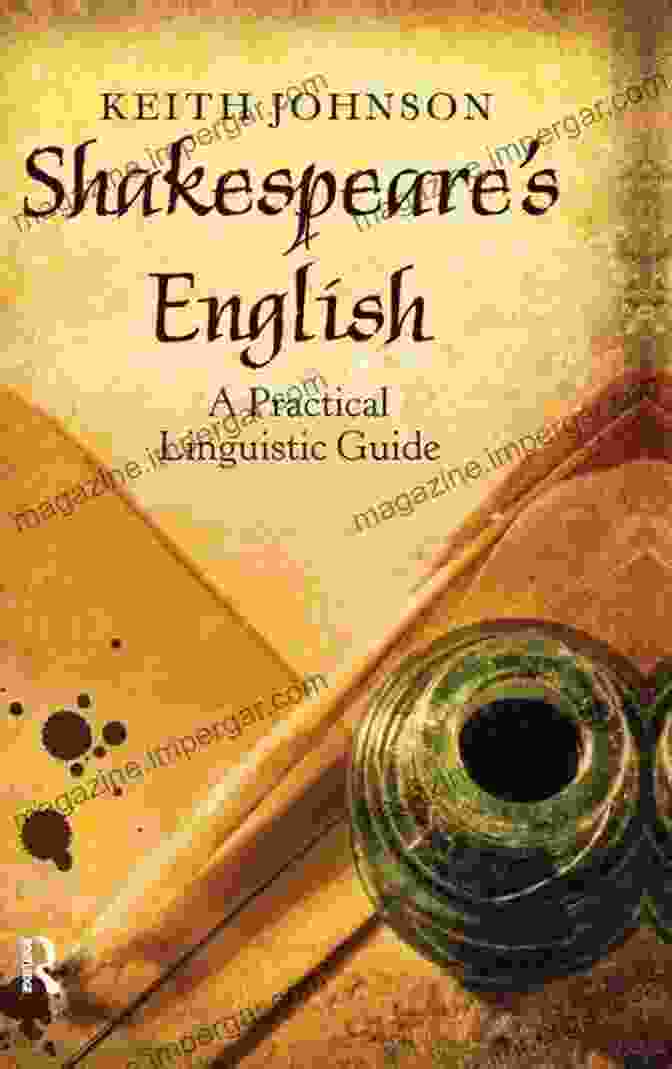 Shakespeare English: A Practical Linguistic Guide Shakespeare S English: A Practical Linguistic Guide