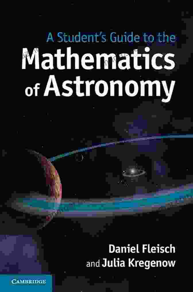 Student Guide To The Mathematics Of Astronomy Book Cover Featuring A Starry Sky And Mathematical Equations A Student S Guide To The Mathematics Of Astronomy