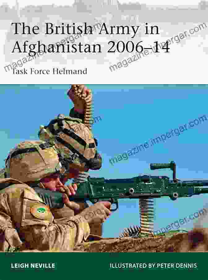 The British Army In Afghanistan 2006 14 The British Army In Afghanistan 2006 14: Task Force Helmand (Elite 205)