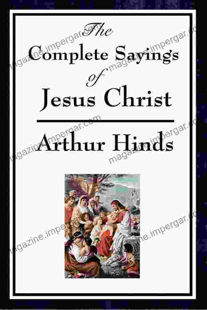 The Complete Sayings Of Jesus Christ Book Cover The Complete Sayings Of Jesus Christ