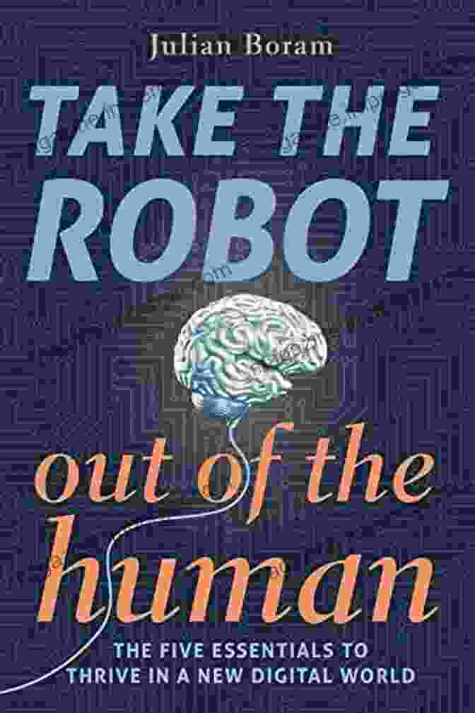 The Essentials To Thrive In New Digital World Book Cover Take The Robot Out Of The Human: The 5 Essentials To Thrive In A New Digital World (SHAPE Your Digtial Future)