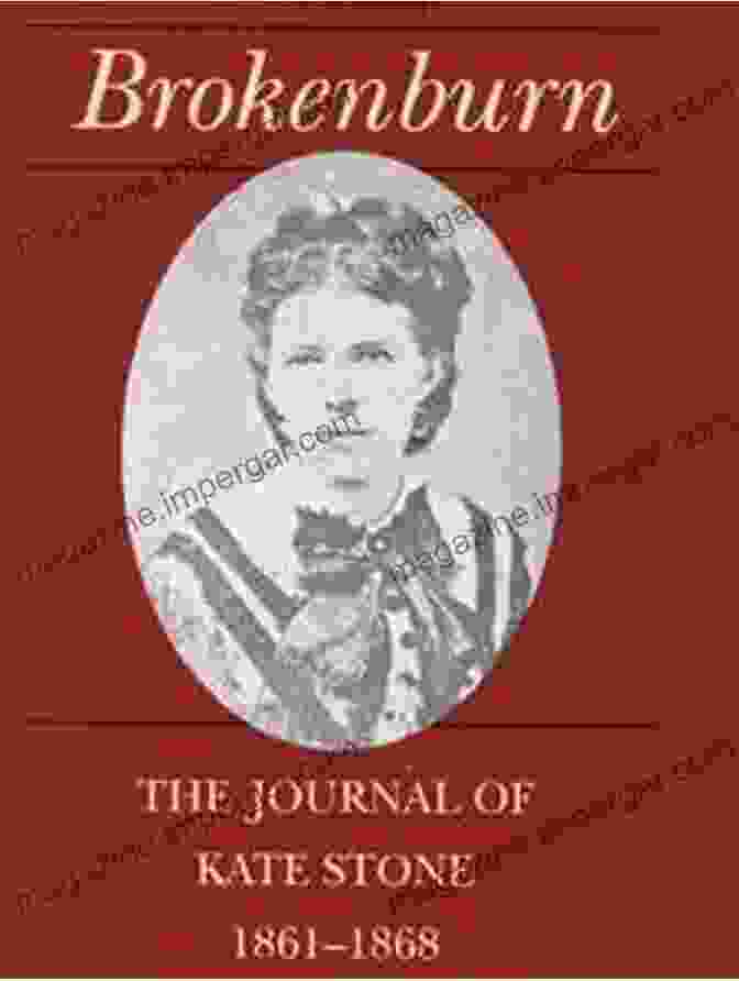 The Journal Of Kate Stone 1861 1868 Brokenburn: The Journal Of Kate Stone 1861 1868 (Library Of Southern Civilization)