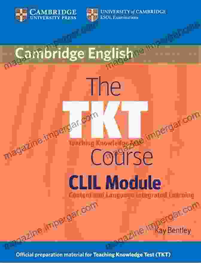 The Tkt Course Clil Module Transformative CLIL Teaching The TKT Course CLIL Module