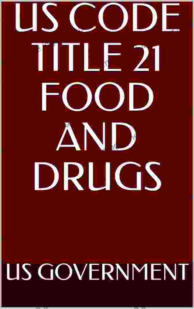 U.S. Code Title 21 Food And Drugs 2024 Edition Book Cover US CODE TITLE 21 FOOD AND DRUGS 2024 EDITION