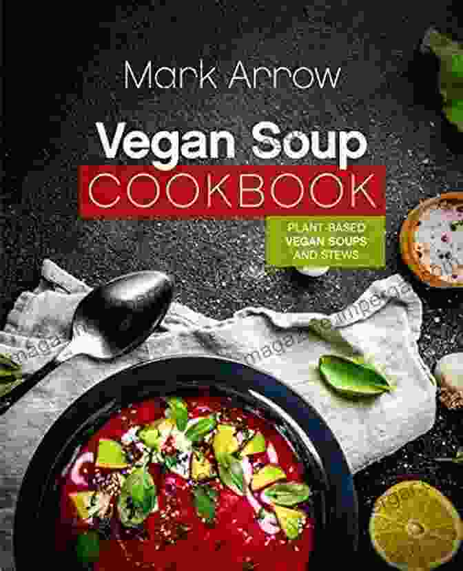 Vegan Soup And Stew Cookbook Cover Vegan Soup And Stew Cookbook: Vegan Soup And Stew Recipes To Warm You Up: Delicious Vegan Soup Recipes