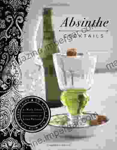 Absinthe Cocktails: 50 Ways To Mix With The Green Fairy