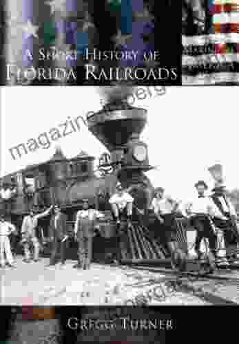 A Short History Of Florida Railroads (Making Of America)