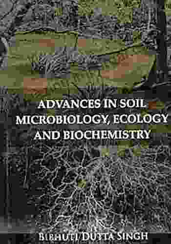 Advances In Soil Microbiology Ecology And Biochemistry