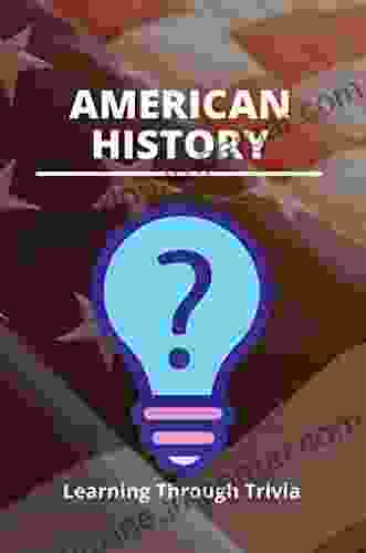 American History: Learning Through Trivia