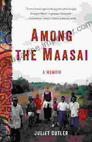 Among The Maasai: A Memoir