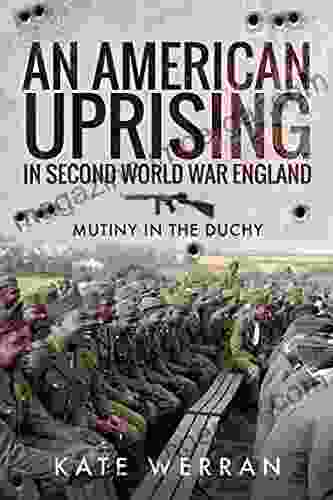 An American Uprising In Second World War England: Mutiny In The Duchy