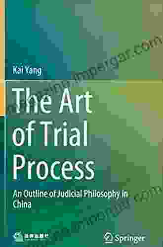 The Art Of Trial Process: An Outline Of Judicial Philosophy In China