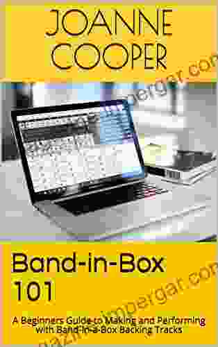 Band In Box 101: A Beginners Guide To Making And Performing With Band In A Box Backing Tracks