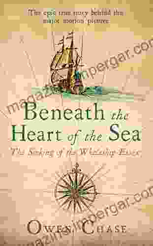 Beneath The Heart Of The Sea: The Sinking Of The Whaleship Essex