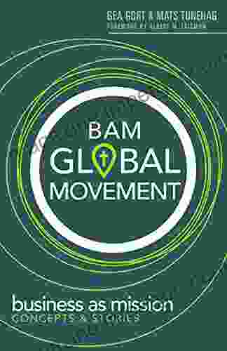 BAM Global Movement: Business As Mission Concepts And Stories