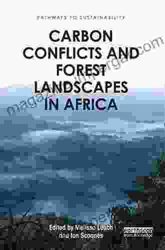 Carbon Conflicts And Forest Landscapes In Africa (Pathways To Sustainability)