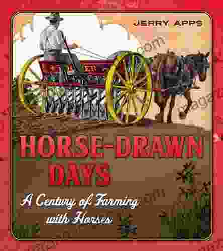 Horse Drawn Days: A Century Of Farming With Horses