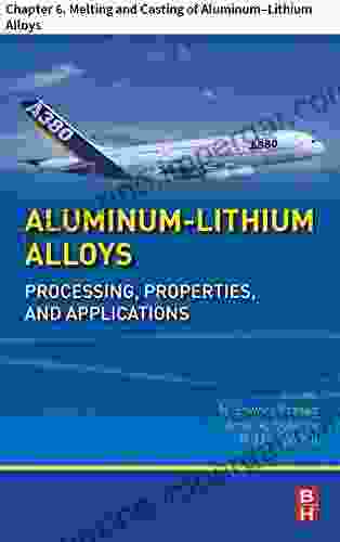 Aluminum Lithium Alloys: Chapter 6 Melting And Casting Of Aluminum Lithium Alloys