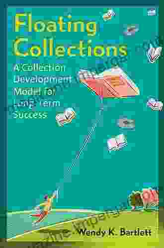 Floating Collections: A Collection Development Model For Long Term Success