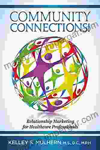 Community Connections : Relationship Marketing For Healthcare Professionals