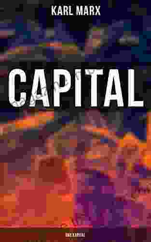 Capital (Das Kapital): Vol 1 3: Complete Edition Including The Communist Manifesto Wage Labour And Capital Wages Price And Profit