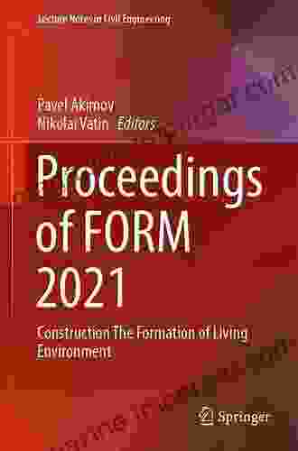 Proceedings Of FORM 2024: Construction The Formation Of Living Environment (Lecture Notes In Civil Engineering 170)