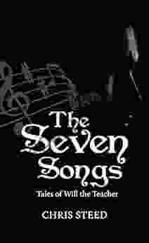 The Seven Songs: Tales Of Will The Teacher