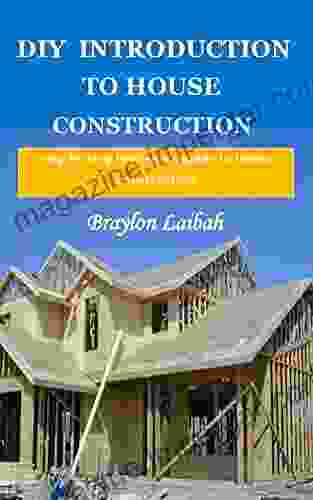 DIY INTRODUCTION TO HOUSE CONSTRUCTION: Step By Step Beginners Guide To House Construction