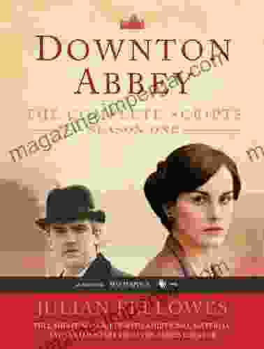 Downton Abbey Script Season 1: The Complete Scripts