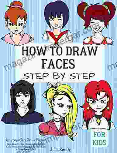 Anyone Can Draw Faces: Easy Step By Step Drawing Tutorial For Kids Teens And Beginners How To Learn To Draw Faces 1 (Aspiring Artist S Guide 1 3)