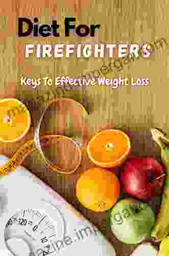 Diet For Firefighters: Keys To Effective Weight Loss: Delicious Vegan Meal Recipes