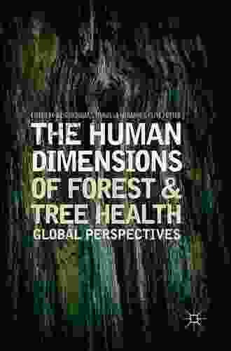 The Human Dimensions Of Forest And Tree Health: Global Perspectives