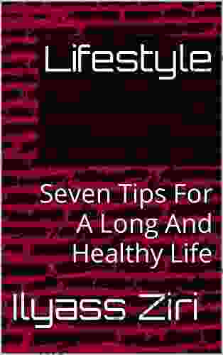 Lifestyle: Seven Tips For A Long And Healthy Life