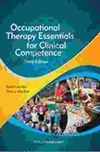 Occupational Therapy Essentials For Clinical Competence Third Edition