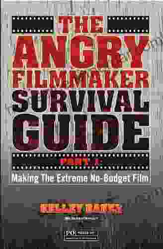 The Angry Filmmaker Survival Guide Part One: Making The Extreme No Budget Film