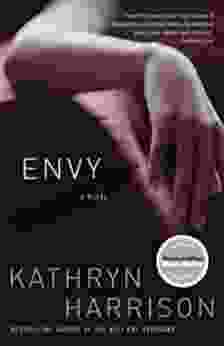 Envy: A Novel Kathryn Harrison