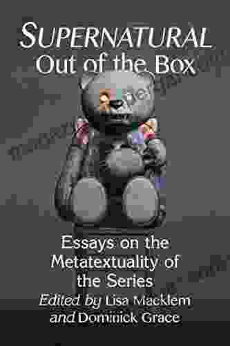 Supernatural Out Of The Box: Essays On The Metatextuality Of The